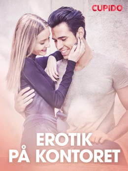 Erotik på kontoret – erotisk novelle