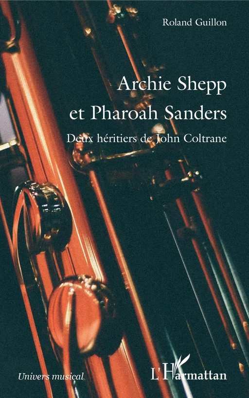 Archie Shepp et Pharoah Sanders - Roland Guillon - Editions L'Harmattan