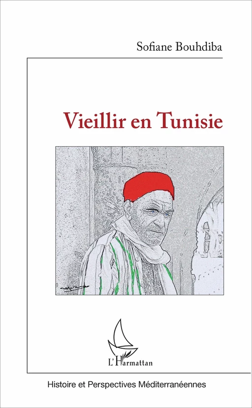 Vieillir en Tunisie - Sofiane Bouhdiba - Editions L'Harmattan