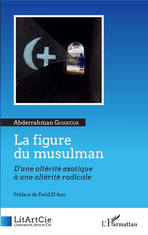 La figure du musulman - Abderrahman Gharioua - Editions L'Harmattan