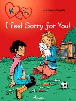 K for Kara 7 - I Feel Sorry for You!