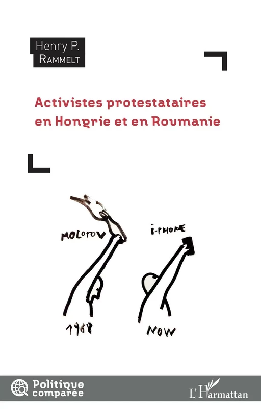 Activistes protestataires en Hongrie et en Roumanie - Henry Rammelt - Editions L'Harmattan