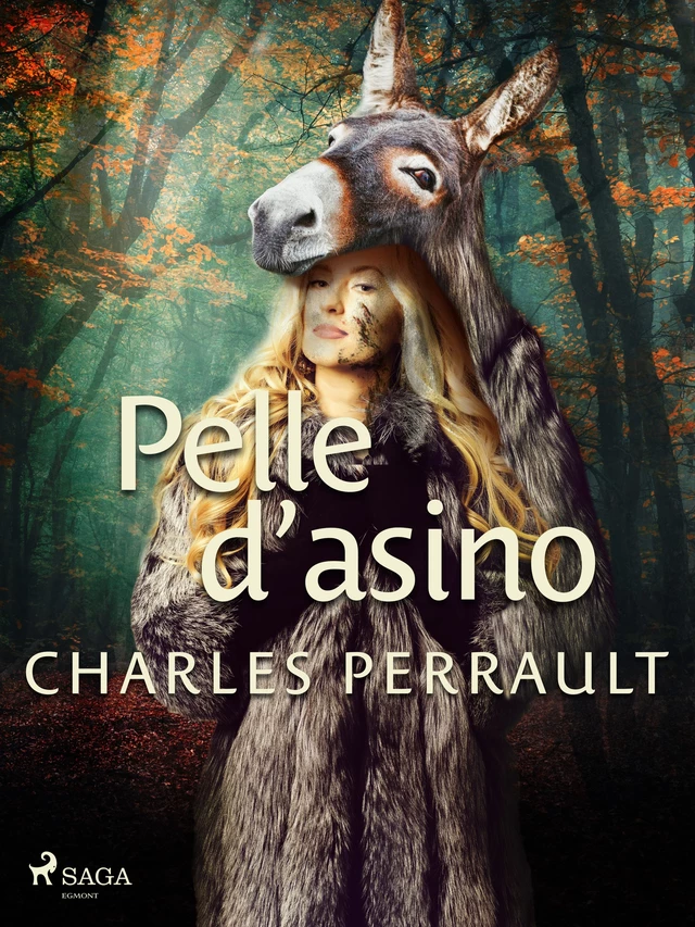 Pelle d'asino - Charles Perrault - Saga Egmont International