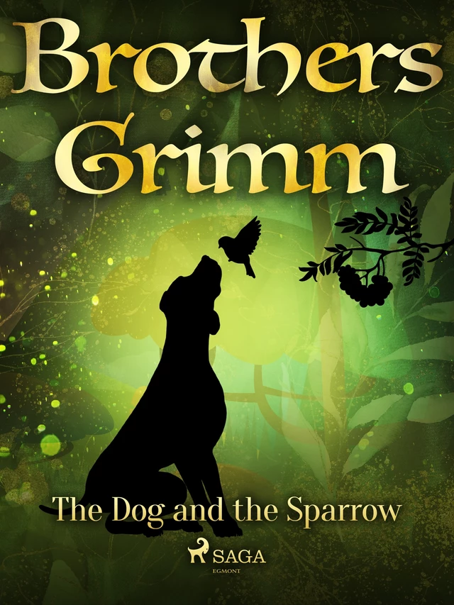 The Dog and the Sparrow - Brothers Grimm - Saga Egmont International