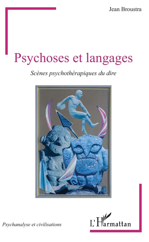 Psychoses et langages - Jean Broustra - Editions L'Harmattan