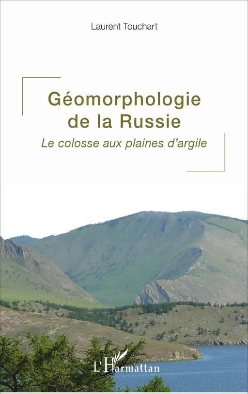 Géomorphologie de la Russie -  Touchart laurent - Editions L'Harmattan