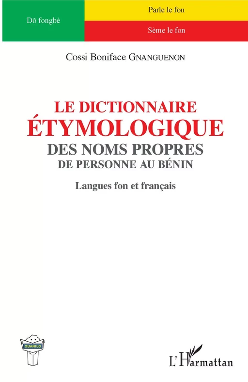 Le dictionnaire étymologique des noms propres - Cossi Boniface Gnanguenon - Editions L'Harmattan