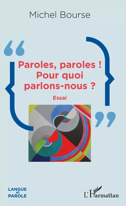 Paroles, paroles ! Pour quoi parlons-nous ?