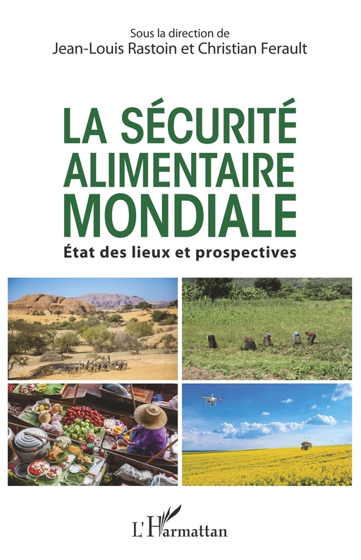 La sécurité alimentaire mondiale - Jean-Louis Rastoin, André Christian Ferault - Editions L'Harmattan