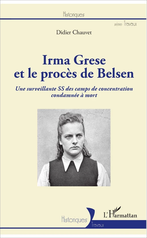 Irma Grese et le procès de Belsen - Didier Chauvet - Editions L'Harmattan