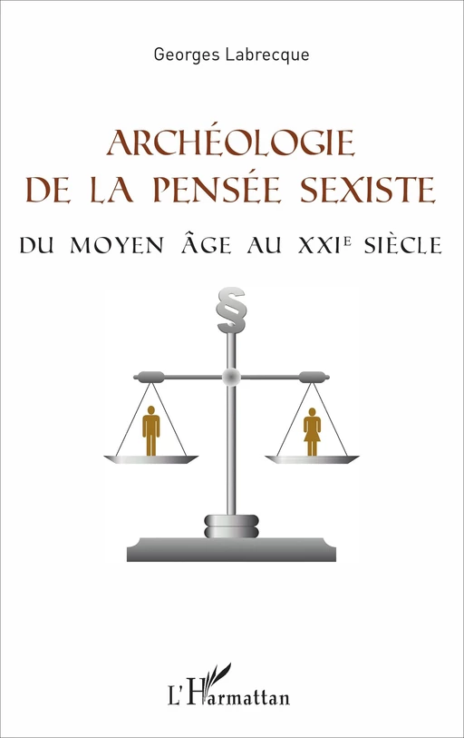 Archéologie de la pensée sexiste - Georges Labrecque - Editions L'Harmattan