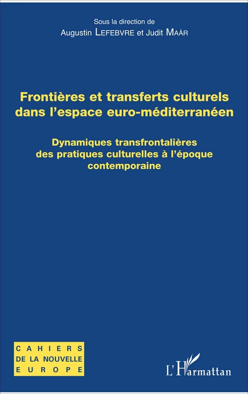 Frontières et transferts culturels dans l'espace euro-méditerranéen - Augustin Lefebvre, Judit Maár - Editions L'Harmattan