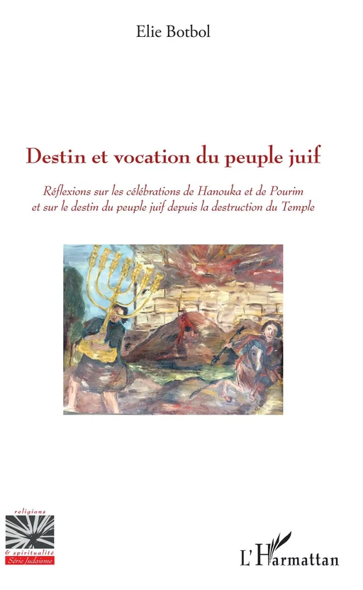 Destin et vocation du peuple juif - Elie Botbol - Editions L'Harmattan