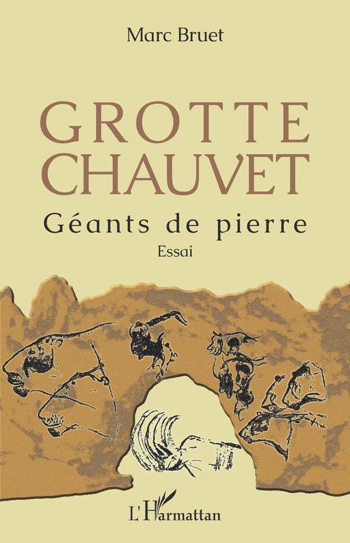 Grotte Chauvet - Marc Bruet - Editions L'Harmattan