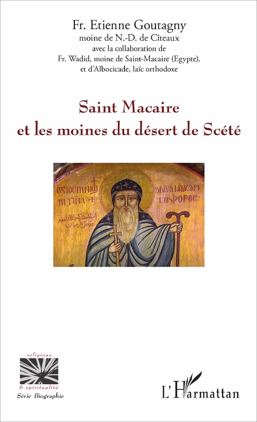 Saint Macaire et les moines du désert de Scété - Etienne Goutagny - Editions L'Harmattan