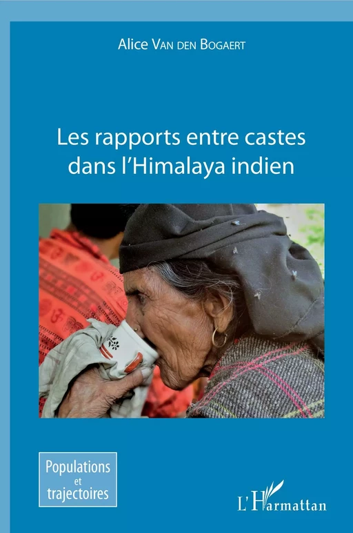 Les rapports entre castes dans l'Himalaya indien - Alice Van den Bogaert - Editions L'Harmattan