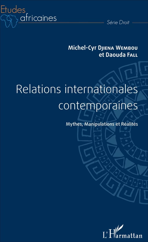 Relations internationales contemporaines - Michel-Cyr Djiena wembou, Daouda Fall - Editions L'Harmattan