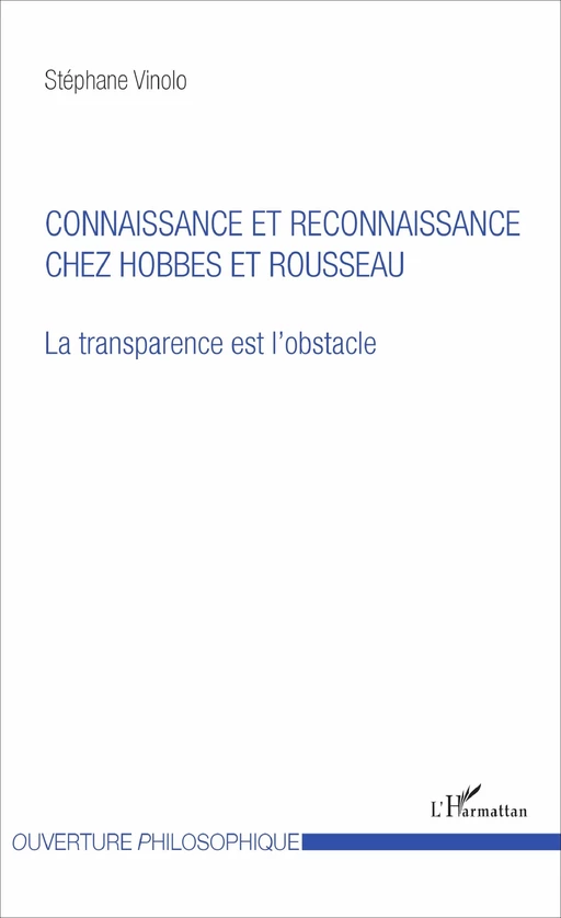 Connaissance et reconnaissance chez Hobbes et Rousseau - Stéphane Vinolo - Editions L'Harmattan