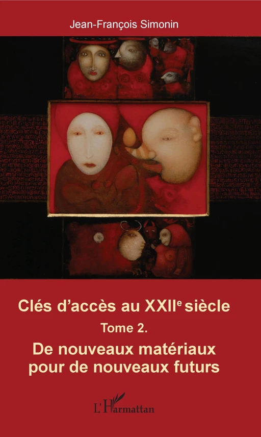 Clés d'accès au XXIIe siècle T.2 - Jean-François Simonin - Editions L'Harmattan