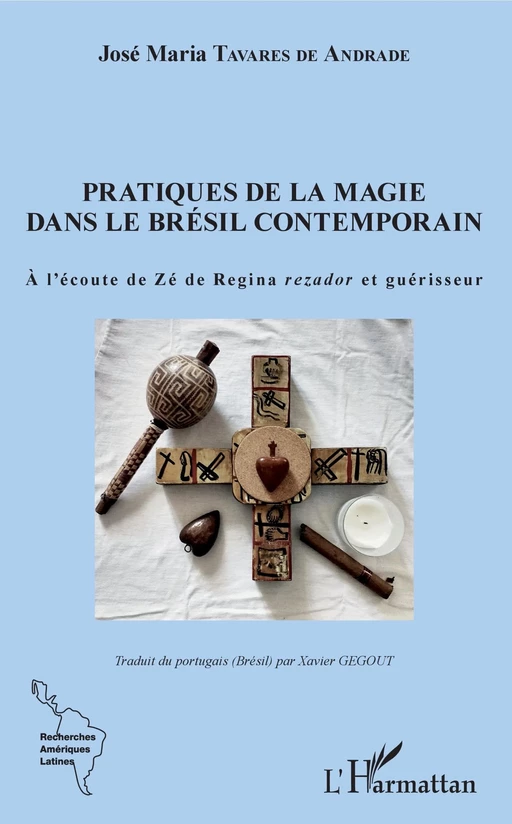 Pratiques de la magie dans le Brésil contemporain - José-Maria Tavares de Andrade - Editions L'Harmattan