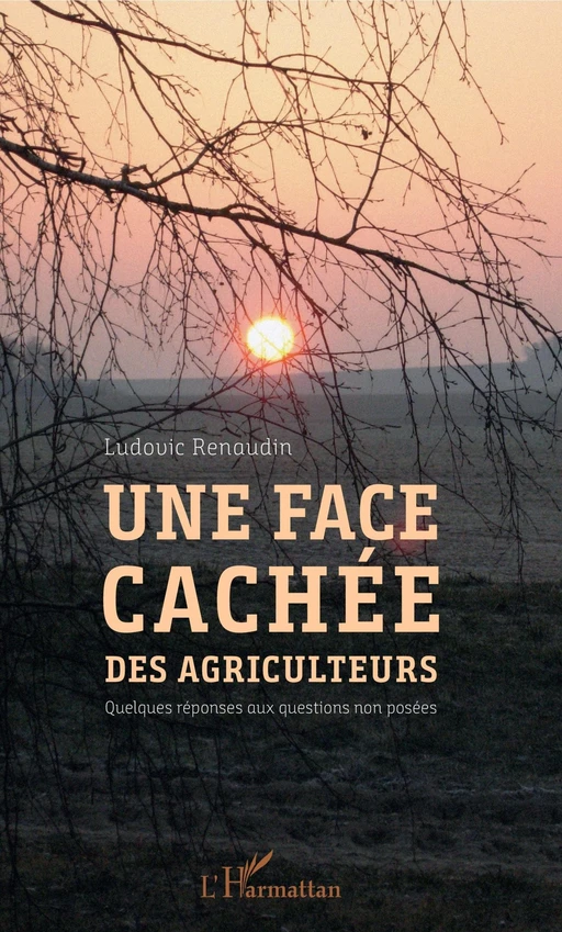 Une face cachée des agriculteurs - Ludovic Renaudin - Editions L'Harmattan