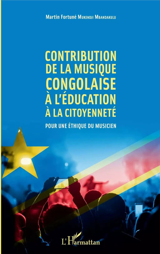 Contribution de la musique congolaise à l'éducation à la citoyenneté - Martine Fortuné Mukendji Mbandakulu - Editions L'Harmattan