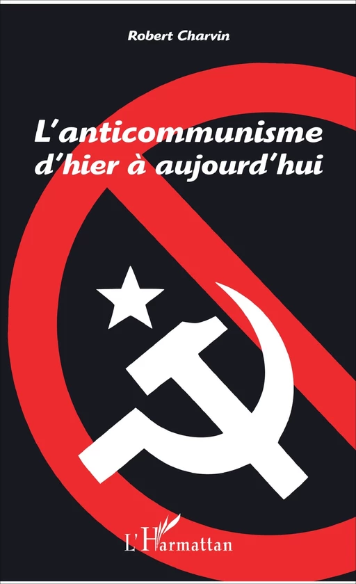 L'anticommunisme d'hier à aujourd'hui - Robert Charvin - Editions L'Harmattan