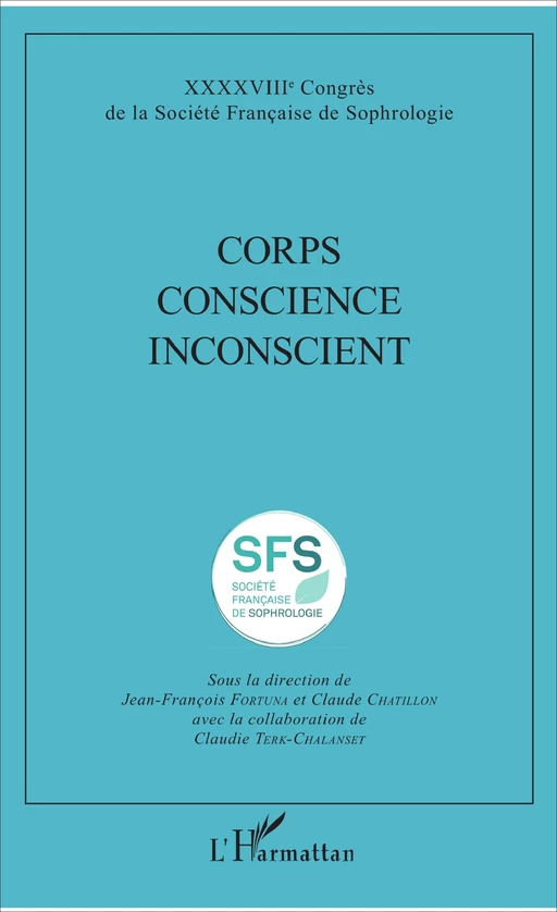 Corps Conscience Inconscient - Jean-François Fortuna, Claude Chatillon, Claudie Terk-Chalanset - Editions L'Harmattan