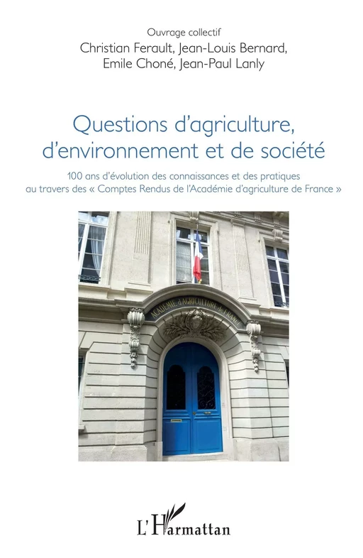 Questions d'agriculture, d'environnement et de société - André Christian Ferault, Jean-Paul Lanly, Jean-Louis Bernard, Emile Choné - Editions L'Harmattan