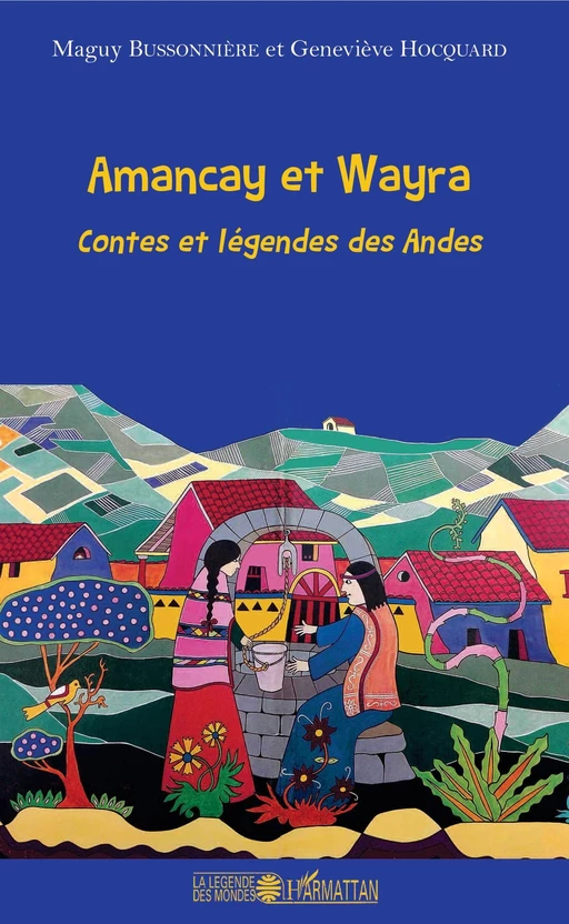 Amancay et Wayra - Maguy BUSSONNIERE, Geneviève Hocquard - Editions L'Harmattan