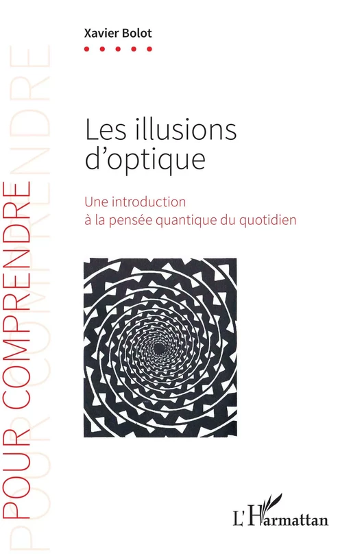 Les illusions d'optique - Xavier Bolot - Editions L'Harmattan