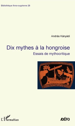 Dix mythes à la hongroise