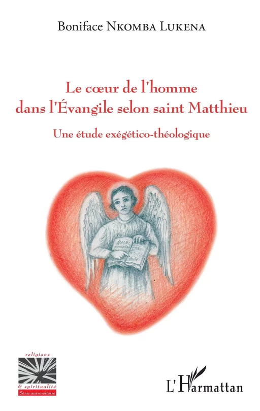 Le coeur de l'homme dans l'Evangile selon saint Matthieu - Boniface Nkomba Lukena - Editions L'Harmattan