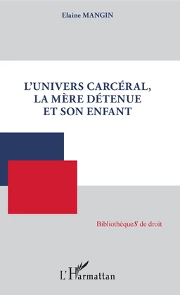 L'univers carcéral, la mère détenue et son enfant