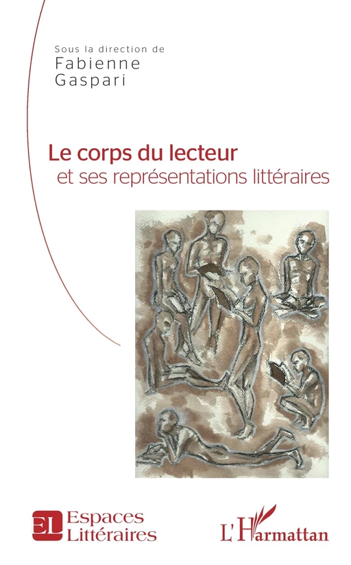 Le corps du lecteur et ses représentations littéraires - Fabienne Gaspari - Editions L'Harmattan