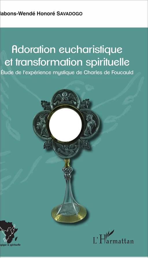 Adoration eucharistique et transformation spirituelle - Nabons-Wendé Honoré Savadogo - Editions L'Harmattan