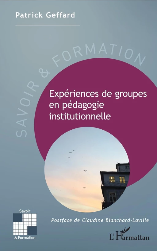 Expériences de groupes en pédagogie instituonnelle - Patrick Geffard - Editions L'Harmattan