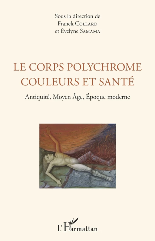 Le corps polychrome couleurs et santé - Evelyne Samama, Franck Collard - Editions L'Harmattan