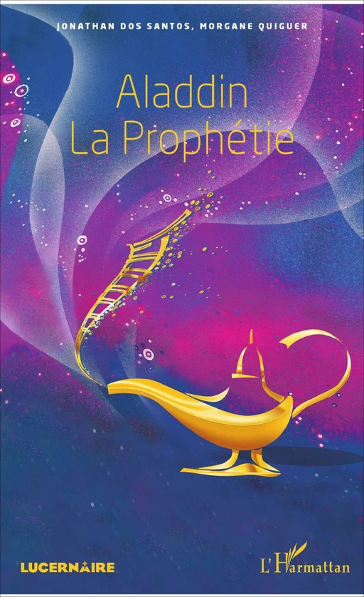 Aladdin la Prophétie - Jonathan Dos Santos, Morgane Quiguer - Editions L'Harmattan