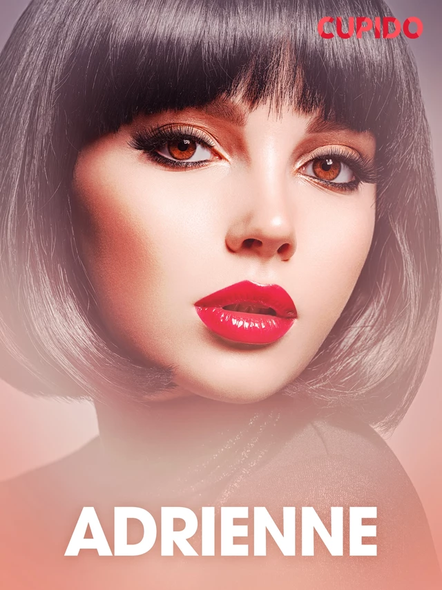 Adrienne – erotiske noveller -  Cupido - Saga Egmont International