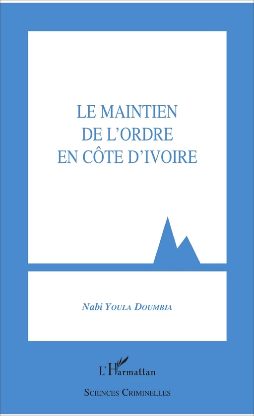 Le maintien de l'ordre en Côte d'Ivoire - Nabi Youla Doumbia - Editions L'Harmattan