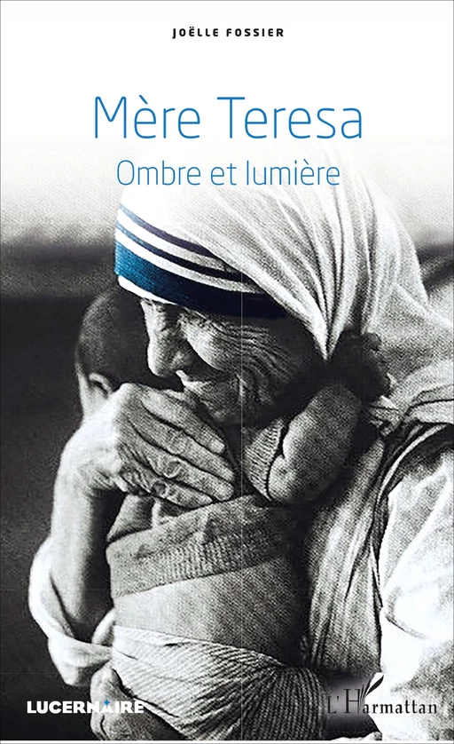 Mère Teresa - Joëlle Fossier - Editions L'Harmattan