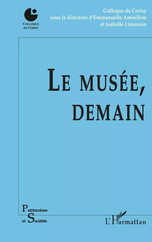 Le musée, demain - Isabelle Limousin, Emmanuelle Amsellem - Editions L'Harmattan