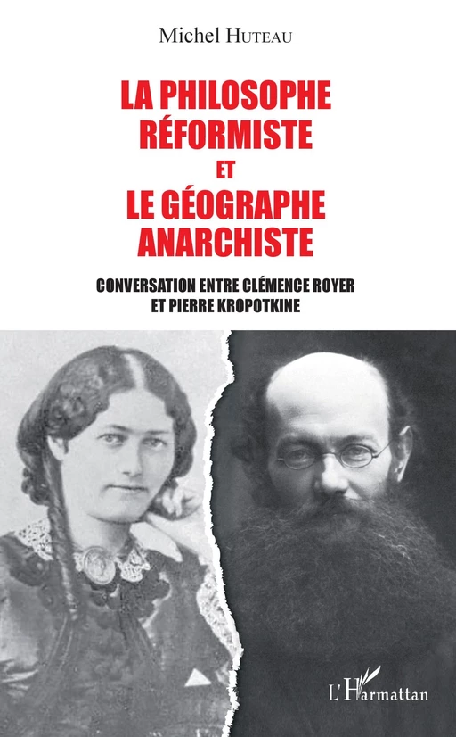 La philosophe réformiste et le géographe anarchiste - Michel Huteau - Editions L'Harmattan