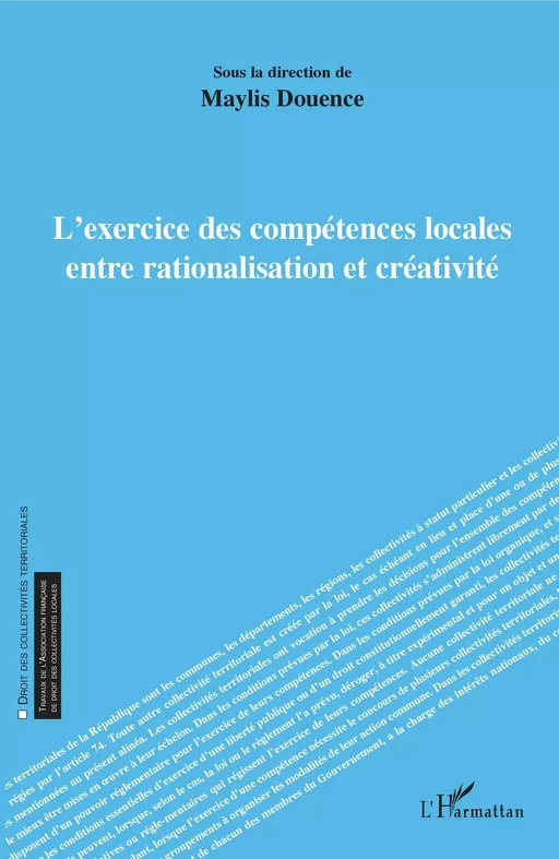 L'exercice des compétences locales entre rationalisation et créativité - Maylis Douence - Editions L'Harmattan