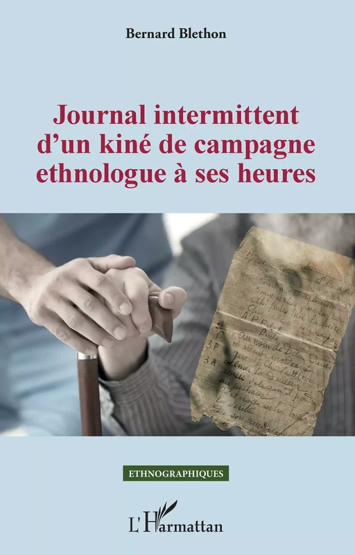 Journal intermittent d'un kiné de campagne ethnologue à ses heures - Bernard Blethon - Editions L'Harmattan