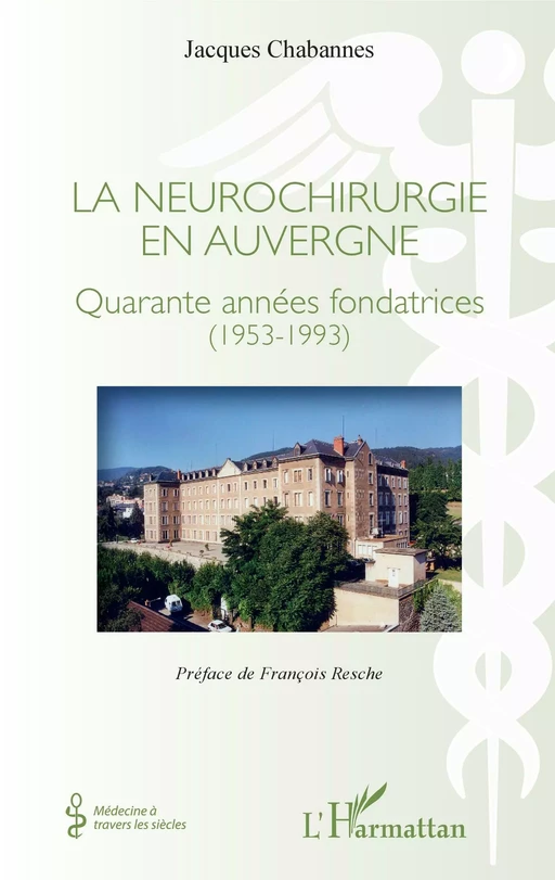 La neurochirurgie en Auvergne - Jacques Chabannes - Editions L'Harmattan