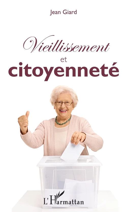 Vieillissement et citoyenneté -  Giard jean - Editions L'Harmattan