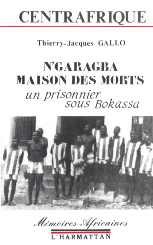 Centrafrique - N'garagba maison des morts - Thierry Jacques Gallo - Editions L'Harmattan