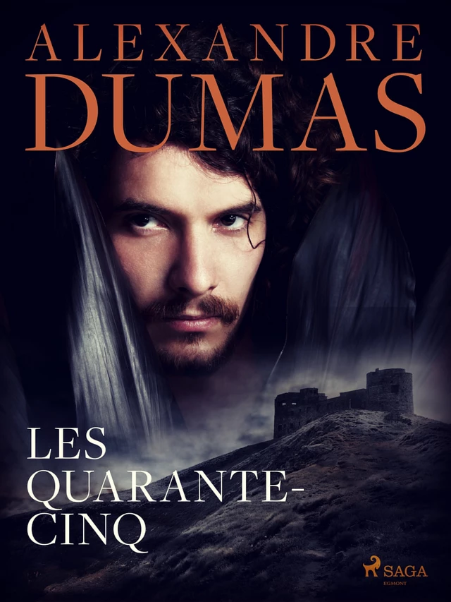 Les Quarante-cinq - Alexandre Dumas - Saga Egmont French